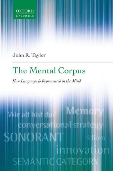 Cover for John R. Taylor · The Mental Corpus: How Language is Represented in the Mind (Paperback Book) (2014)