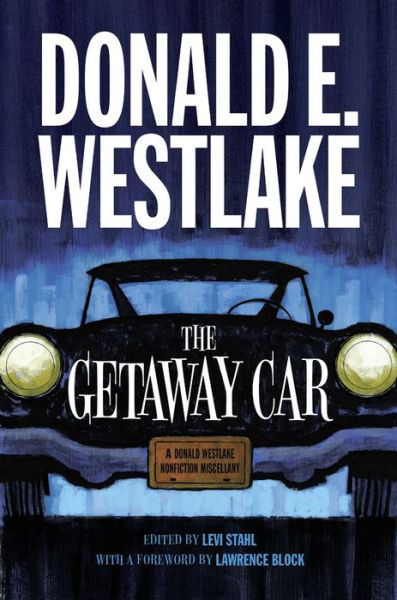 The Getaway Car: A Donald Westlake Nonfiction Miscellany - Donald E. Westlake - Kirjat - The University of Chicago Press - 9780226121819 - keskiviikko 24. syyskuuta 2014