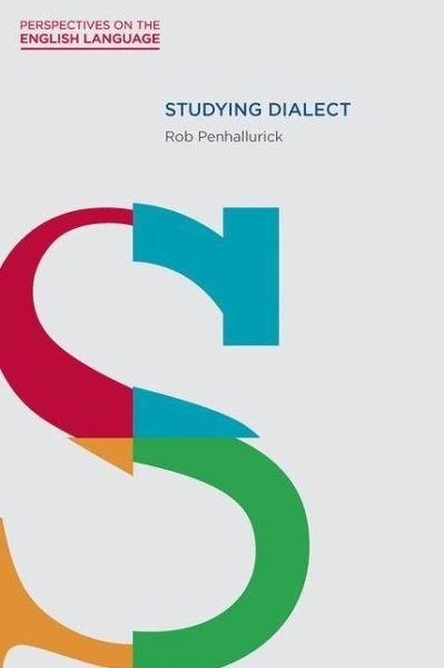 Cover for Rob Penhallurick · Studying Dialect - Perspectives on the English Language (Paperback Book) [1st ed. 2018 edition] (2018)