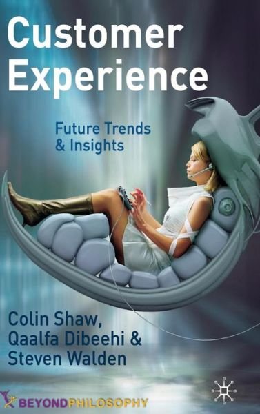 Cover for C. Shaw · Customer Experience: Future Trends and Insights (Hardcover Book) (2010)