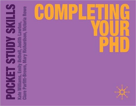 Cover for Williams, Kate (Oxford Brookes University, UK) · Completing Your PhD - Pocket Study Skills (Paperback Book) (2011)