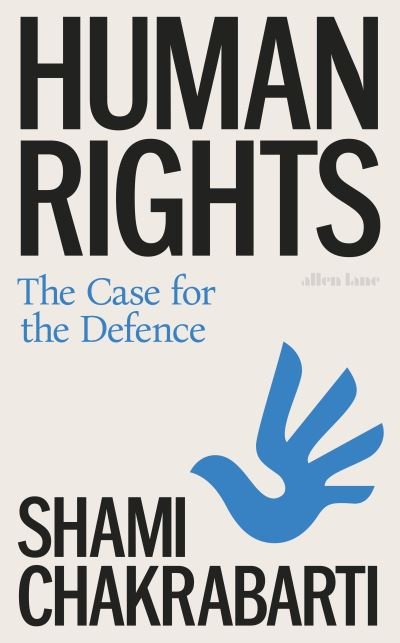 Cover for Shami Chakrabarti · Human Rights: The Case for the Defence (Innbunden bok) (2024)