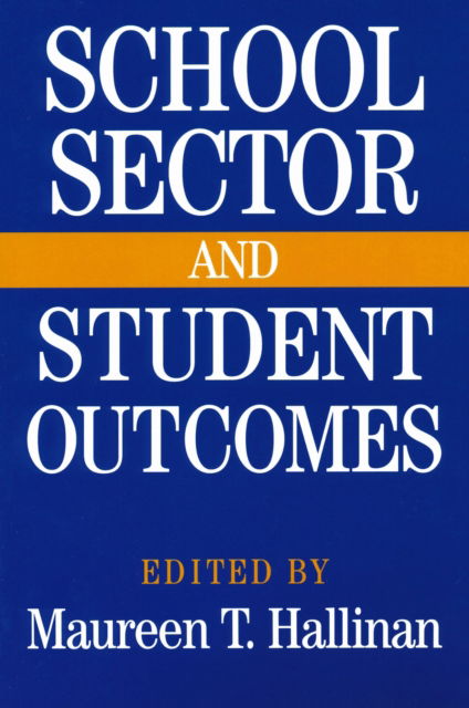 Cover for Maureen Hallinan · School Sector and Student Outcomes (Book) (2022)