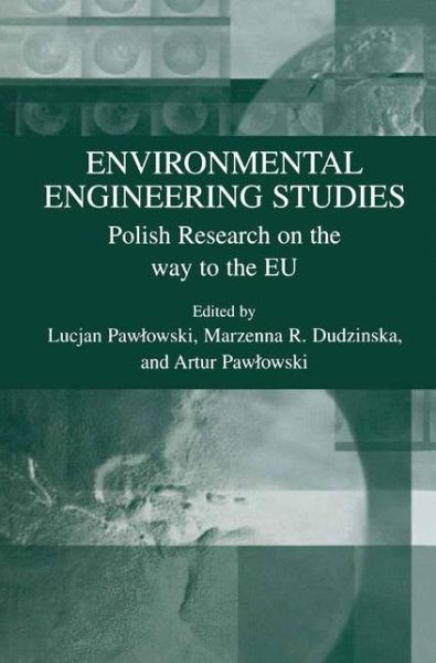 Environmental Engineering Studies: Polish Research on the Way to the EU - Lucjan Pawlowski - Livros - Springer Science+Business Media - 9780306481819 - 31 de dezembro de 2003