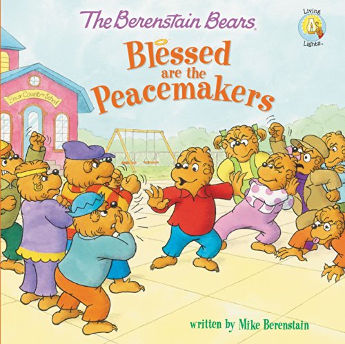 Cover for Mike Berenstain · The Berenstain Bears Blessed are the Peacemakers - Berenstain Bears / Living Lights: A Faith Story (Paperback Book) (2014)