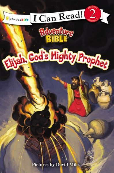 Cover for Elijah, God's Mighty Prophet: Level 2 - I Can Read! / Adventure Bible (Paperback Book) (2016)