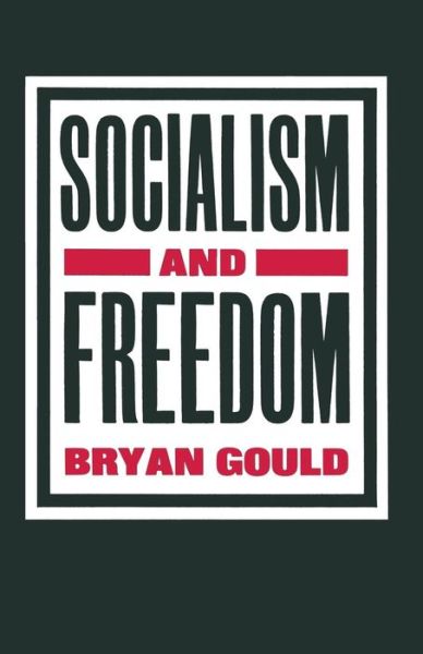 Socialism and Freedom - Gould - Książki -  - 9780333405819 - 