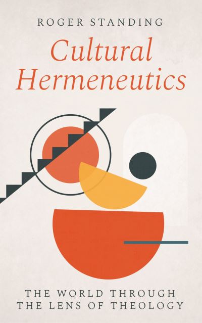 Cultural Hermeneutics - Roger Standing - Books - Hymns Ancient & Modern Ltd - 9780334060819 - October 31, 2023