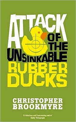 Cover for Christopher Brookmyre · Attack Of The Unsinkable Rubber Ducks - Jack Parlabane (Paperback Book) (2008)