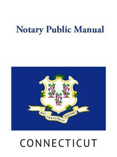 Cover for Connecticut Secretary of the State · Connecticut Notary Public Manual (Taschenbuch) (2019)