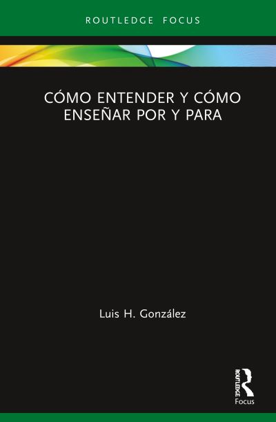 Cover for Luis H. Gonzalez · Como entender y como ensenar por y para - Verber, Verbed Grammar (Hardcover Book) (2019)