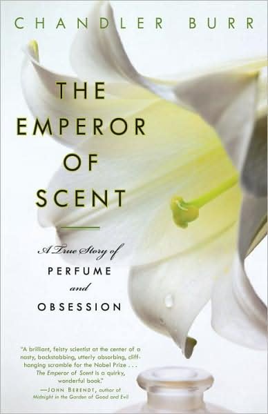 Cover for Chandler Burr · The Emperor of Scent: a True Story of Perfume and Obsession (Paperback Book) (2004)