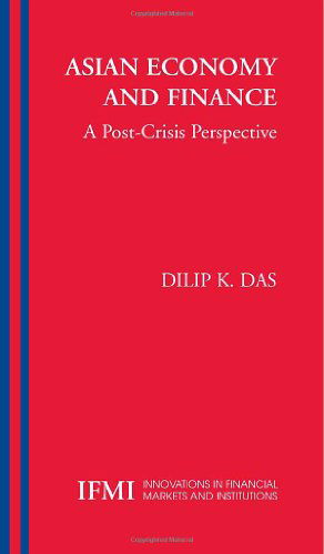 Cover for Dilip K. Das-Gupta · Asian Economy and Finance:: A Post-Crisis Perspective - Innovations in Financial Markets and Institutions (Hardcover Book) [2005 edition] (2005)