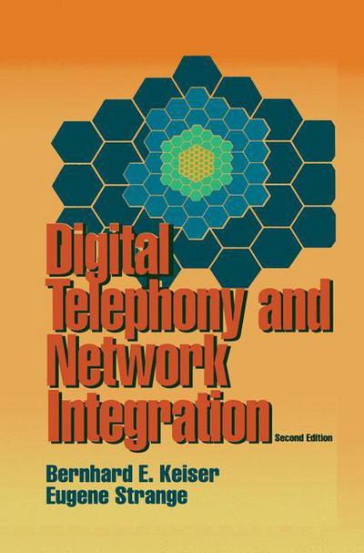 Digital Telephony and Network Integration - Bernard E. Keiser - Books - Chapman and Hall - 9780412098819 - March 31, 1995