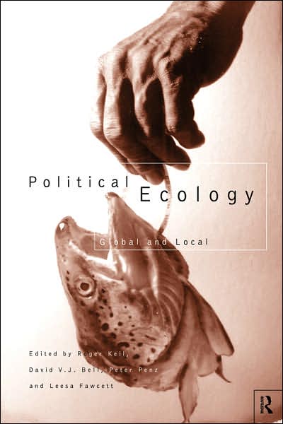 Cover for York University (Toronto Ont ) · Political Ecology: Global and Local - Routledge Studies in Governance and Change in the Global Era (Paperback Book) (1998)