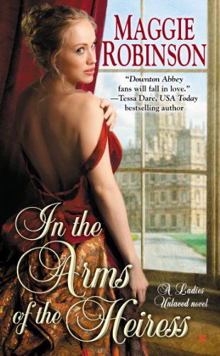 Cover for Maggie Robinson · In the Arms of the Heiress - A Ladies Unlaced Novel (Paperback Book) (2013)