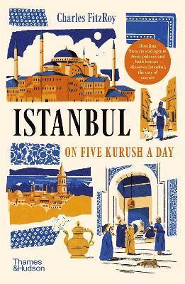 Cover for Charles Fitzroy · Istanbul on Five Kurush a Day (Taschenbuch) (2025)