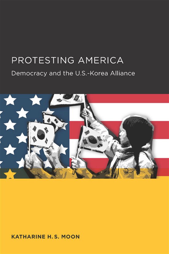 Cover for Katharine H. S. Moon · Protesting America - Seoul-California Series in Korean Studies (Paperback Bog) (2013)