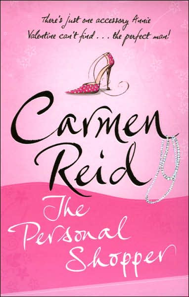 Cover for Carmen Reid · The Personal Shopper: (Annie Valentine: book 1): A light-hearted and genuinely hilarious romantic comedy - perfectly irresistible - Annie Valentine (Taschenbuch) (2007)