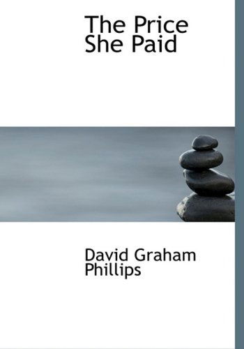 Cover for David Graham Phillips · The Price She Paid (Hardcover Book) [Large Print, Large Type edition] (2008)