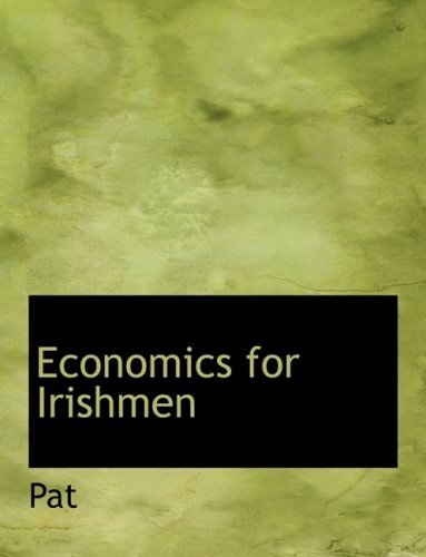 Cover for Pat · Economics for Irishmen (Pocketbok) [Large Print, Lrg edition] (2008)
