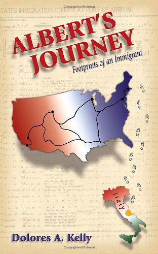 Cover for Dolores A. Kelly · Albert's Journey: Footprints of an Immigrant (Paperback Book) (2010)