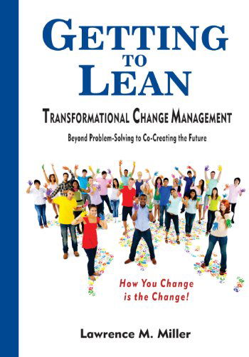 Cover for Lawrence M. Miller · Getting to Lean - Transformational Change Management (Paperback Book) (2013)