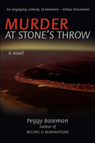 Murder at Stone's Throw - Peggy Baseman - Books - iUniverse, Inc. - 9780595469819 - October 19, 2007