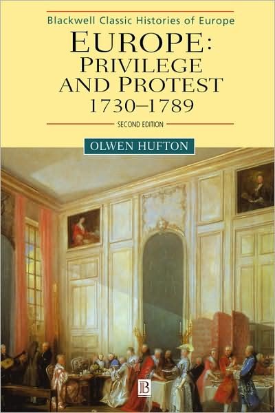 Cover for Hufton, Olwen (University of Oxford) · Europe: Privilege and Protest: 1730-1789 - Blackwell Classic Histories of Europe (Pocketbok) (2000)