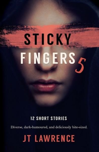 Cover for Jt Lawrence · Sticky Fingers 5: Another Deliciously Twisted Short Story Collection - Sticky Fingers Collection (Paperback Bog) (2019)