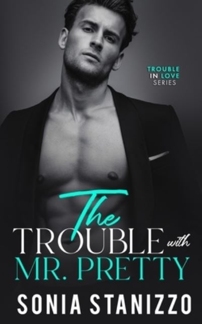 Cover for Sonia Stanizzo · The Trouble with Mr. Pretty (Paperback Book) (2021)