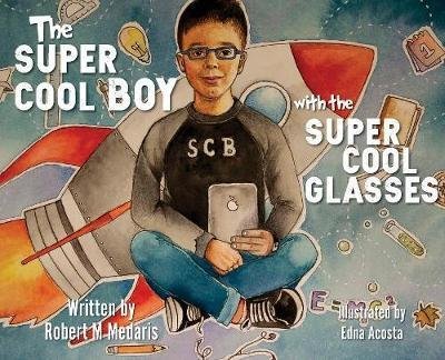 Cover for Robert M Medaris · The Super Cool Boy with the Super Cool Glasses (Hardcover Book) (2017)