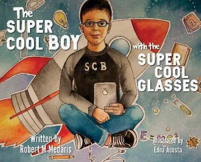 Cover for Robert M Medaris · The Super Cool Boy with the Super Cool Glasses (Gebundenes Buch) (2017)