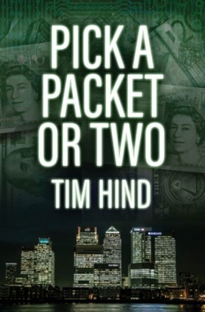 Pick a Packet or Two - Tim Hind - Books - Leschenault Press - 9780648718819 - March 18, 2020