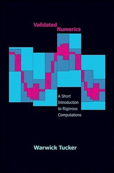 Cover for Warwick Tucker · Validated Numerics: A Short Introduction to Rigorous Computations (Hardcover Book) (2011)