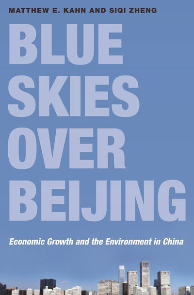 Cover for Matthew E. Kahn · Blue Skies over Beijing: Economic Growth and the Environment in China (Taschenbuch) (2019)