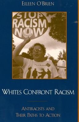 Cover for Eileen O'Brien · Whites Confront Racism: Antiracists and their Paths to Action (Hardcover bog) (2001)