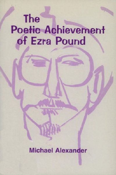 Cover for Michael Alexander · The Poetic Achievement of Ezra Pound (Paperback Book) (1998)