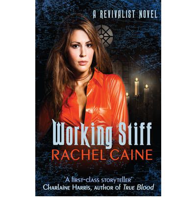 Cover for Caine, Rachel (Author) · Working Stiff: The impossible-to-put-down urban fantasy series - Revivalist (Paperback Book) [UK edition] (2011)