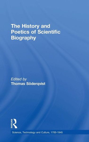 Cover for Thomas Soderqvist · The History and Poetics of Scientific Biography (Hardcover Book) [New edition] (2007)