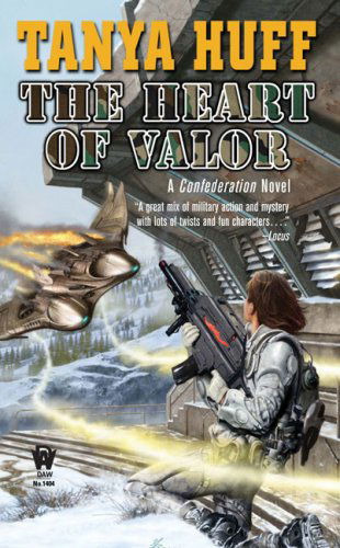 Cover for Tanya Huff · The Heart of Valor: a Confederation Novel (Valor Novel) (Paperback Book) (2008)