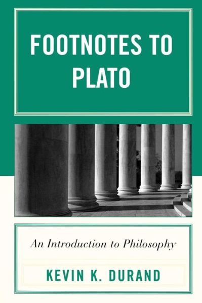 Cover for Kevin K. Durand · Footnotes to Plato: An Introduction to Philosophy (Paperback Book) (2009)