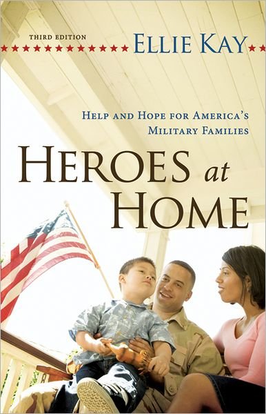 Heroes at Home: Help and Hope for America's Military Families - Ellie Kay - Bücher - Baker Publishing Group - 9780764209819 - 15. Februar 2012