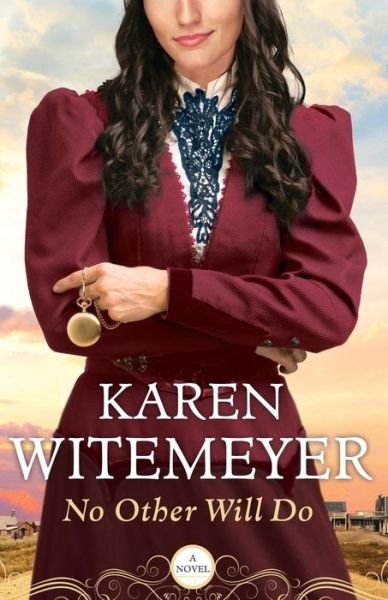 Cover for Karen Witemeyer · No Other Will Do (Paperback Book) (2016)