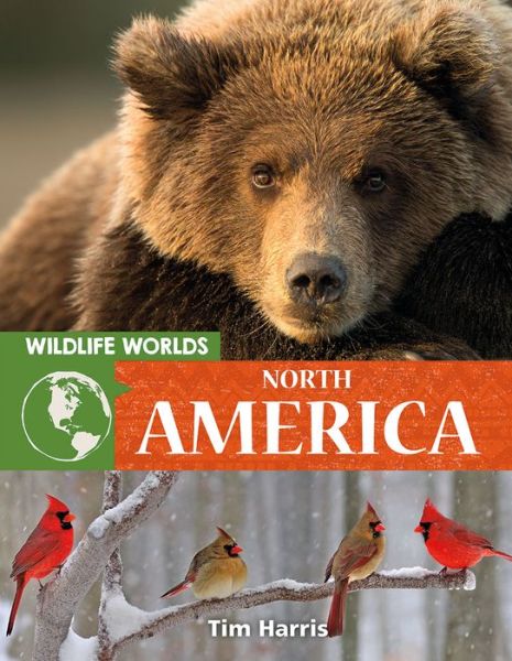 Cover for Tim Harris · Wildlife Worlds North America (Hardcover Book) (2020)