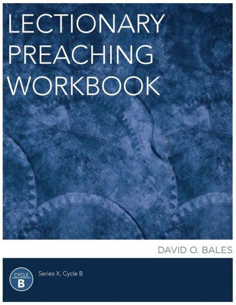 Cover for David O. Bales · Lectionary Preaching Workbook, Series X, Cycle B (Taschenbuch) (2014)