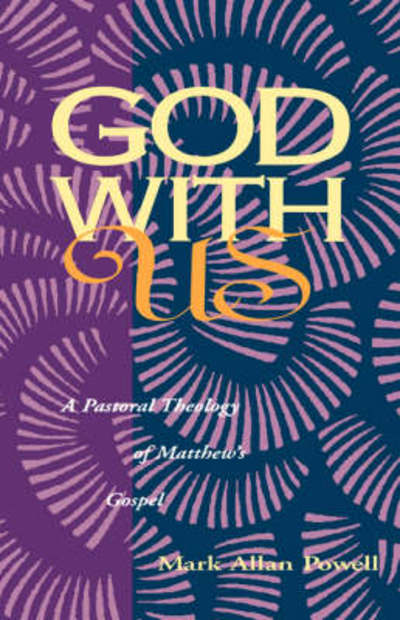 Cover for Mark Allan Powell · God with Us: A Pastoral Theology of Matthew's Gospel (Paperback Book) (1995)