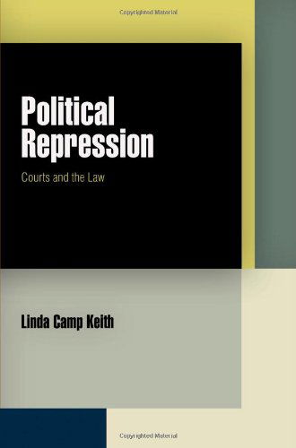 Cover for Linda Camp Keith · Political Repression: Courts and the Law - Pennsylvania Studies in Human Rights (Hardcover Book) (2011)