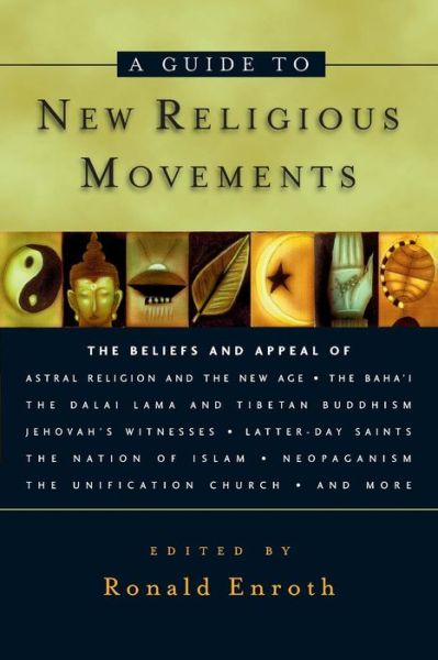 A Guide to New Religious Movements - Ronald M Enroth - Książki - IVP Books - 9780830823819 - 26 maja 2005