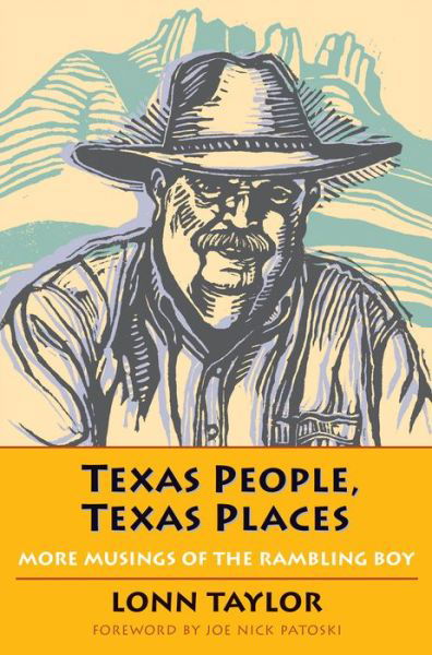 Texas People, Texas Places: More Musings of the Rambling Boy - Lonn Taylor - Books - Texas Christian University Press - 9780875655819 - February 28, 2014